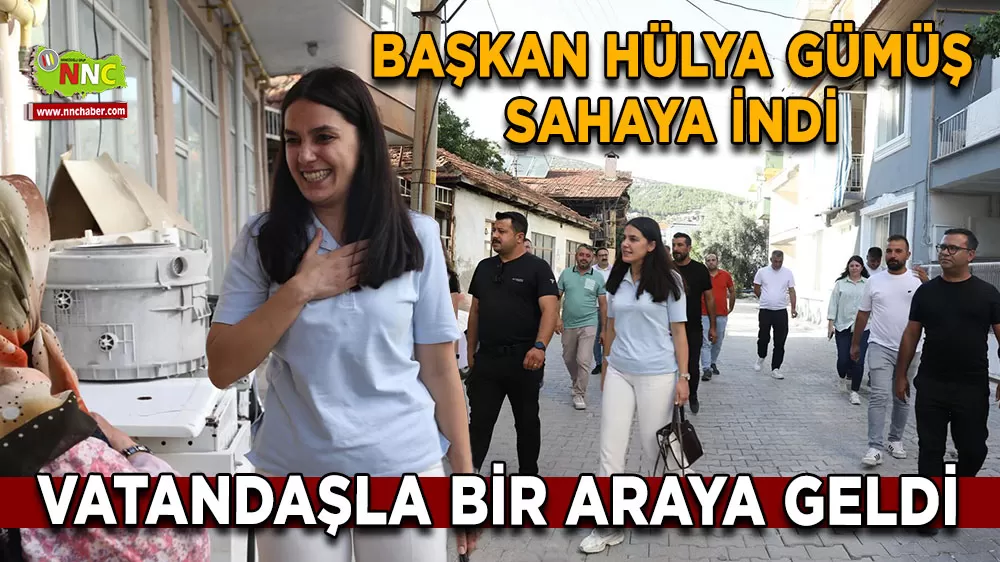 Başkan Hülya Gümüş Bucak’ta sahada vatandaşla buluştu