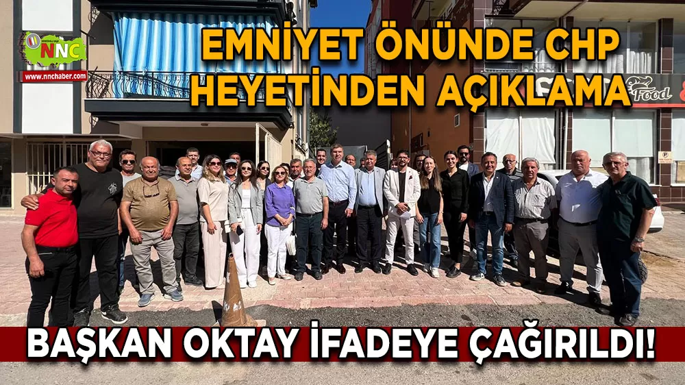 Başkan Oktay ifadeye çağırıldı! Emniyet önünde CHP heyetinden açıklama