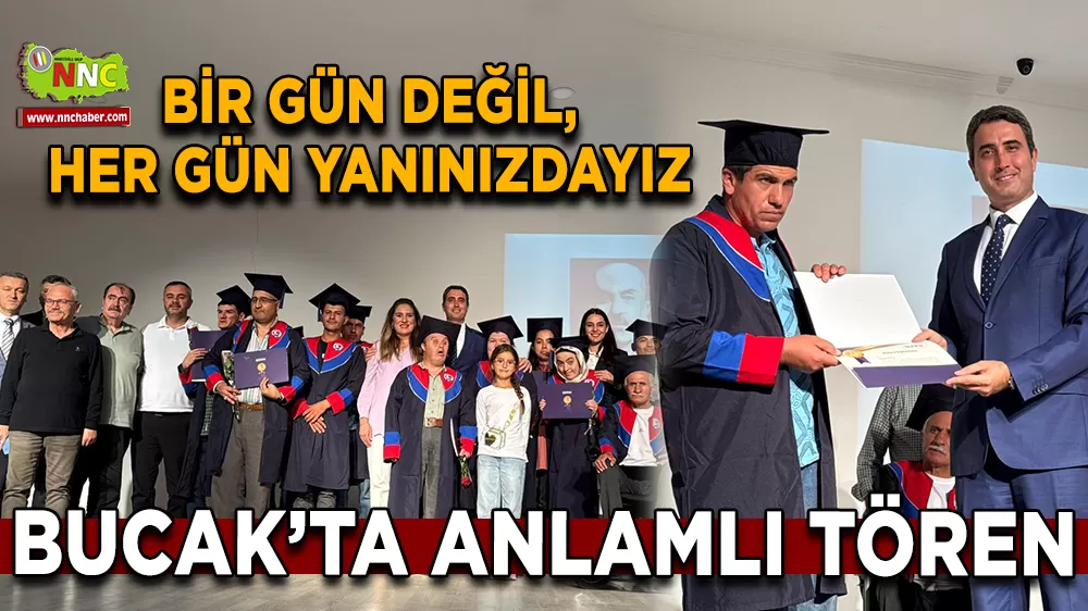 Bir gün değil, her gün yanınızdayız Bucak’ta anlamlı tören