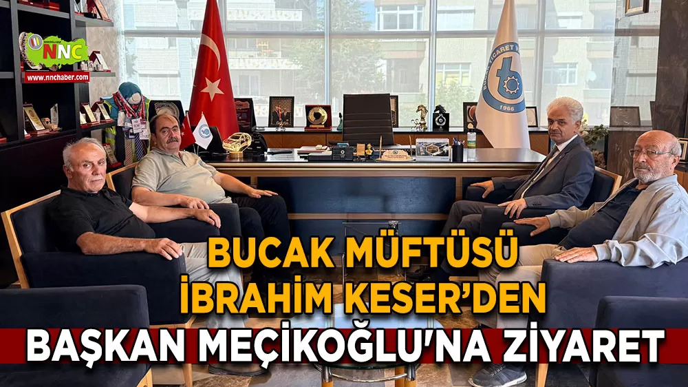 Bucak Müftüsü İbrahim Keser’den Başkan Meçikoğlu'na ziyaret