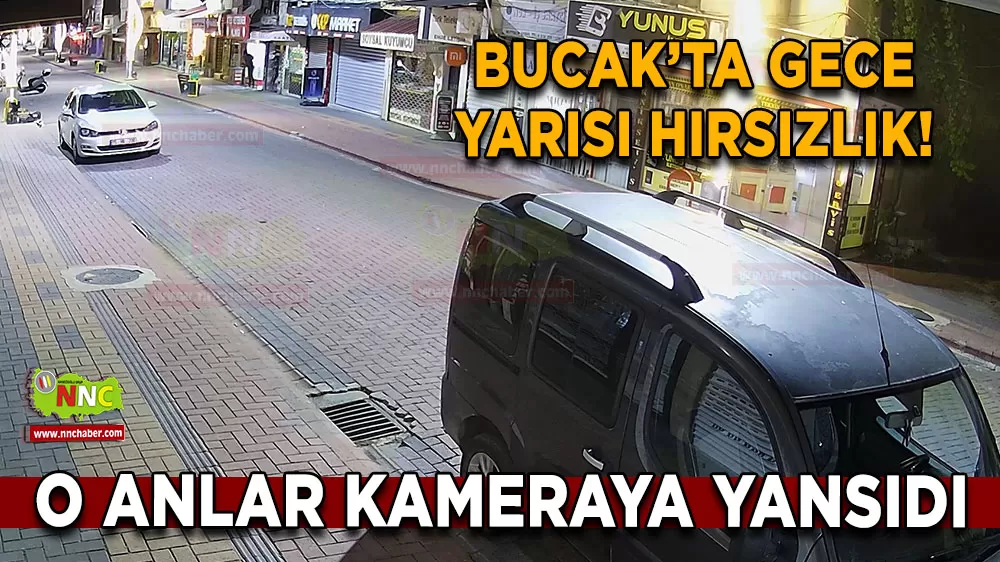 Bucak’ta gece yarısı hırsızlık! O anlar kameraya yansıdı