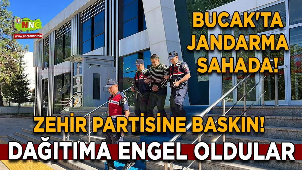 Bucak'ta jandarma sahada! Zehir partisine baskın! Dağıtıma engel oldular