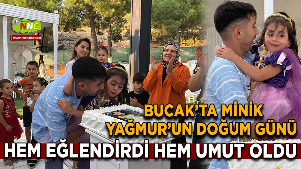 Bucak’ta Minik Yağmur’un doğum günü Hem eğlendirdi hem umut oldu