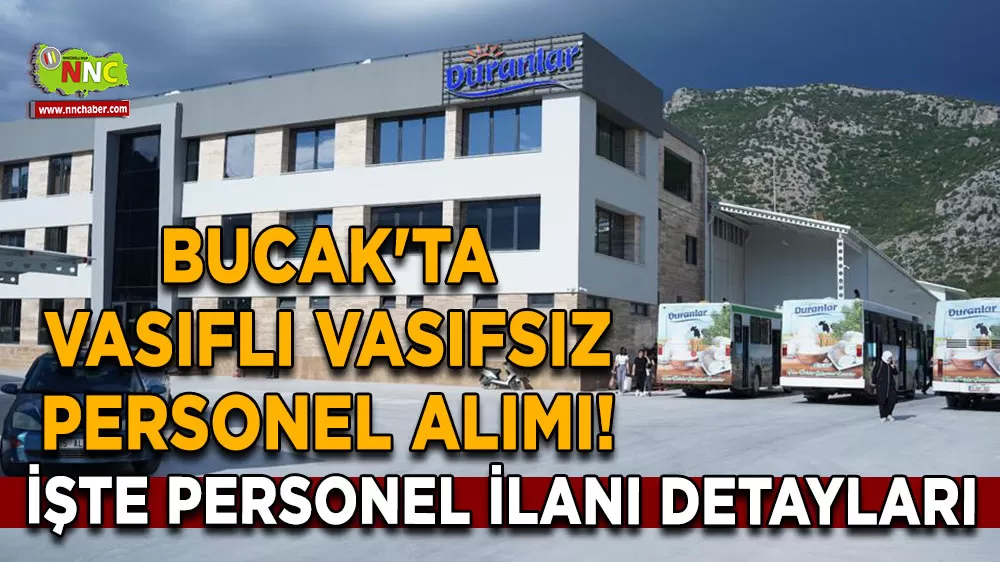 Bucak'ta vasıflı vasıfsız personel alımı! Duranlar iş ilanını duyurdu