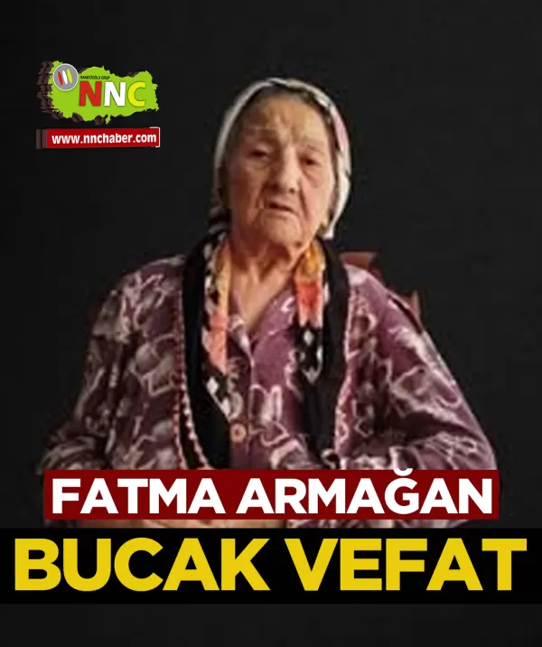 Bucak Vefat Fatma Armağan