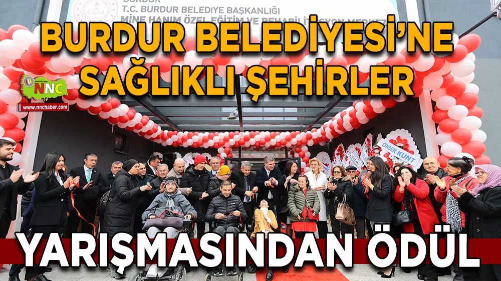 Burdur Belediyesi’ne sağlıklı şehirler yarışmasından büyük ödül!