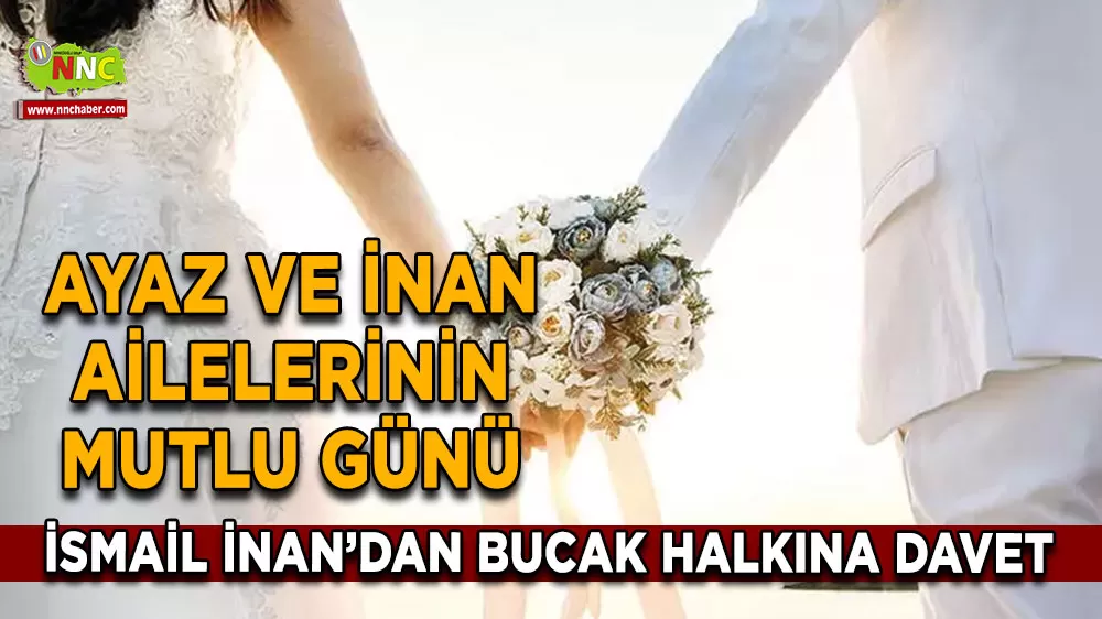 Burdur Bucak’ta düğün daveti! Fatmanur ve Ali mutluluğa 'Evet' diyecek