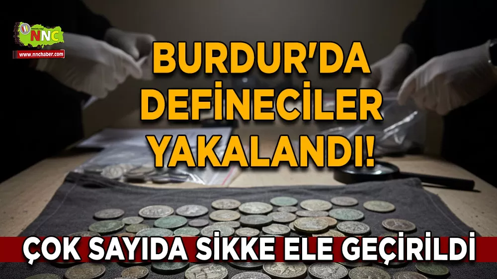 Burdur'da defineciler yakalandı! Çok sayıda sikke ele geçirildi