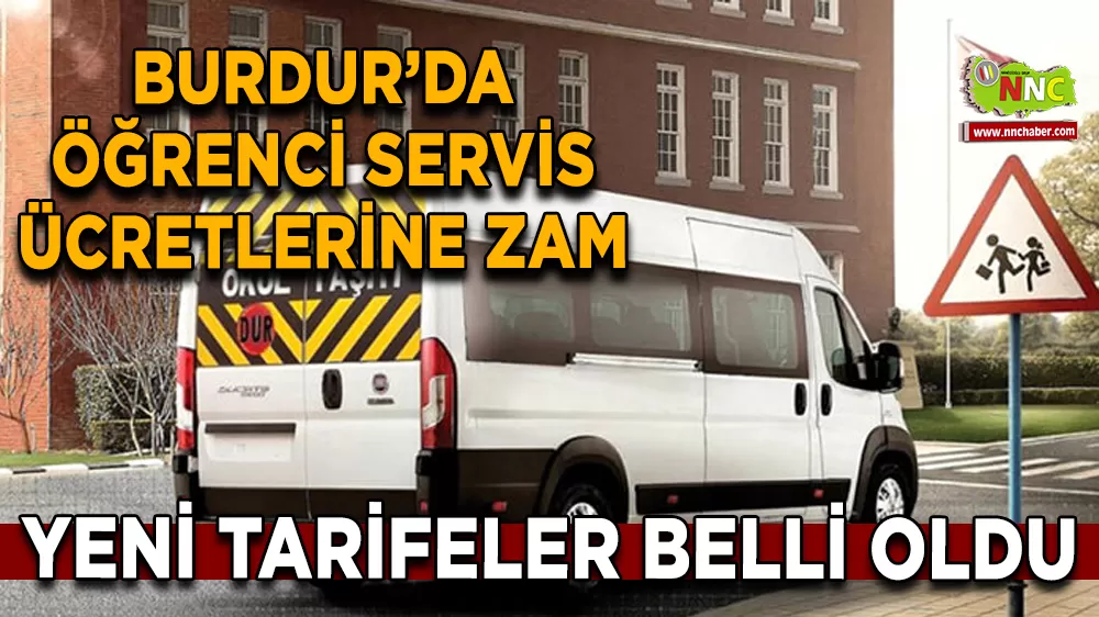 Burdur’da öğrenci servis ücretlerine zam Yeni tarifeler belli oldu