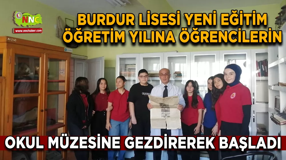 Burdur Lisesi yeni eğitim öğretim yılına öğrencilerin okul müzesine gezdirerek başladı