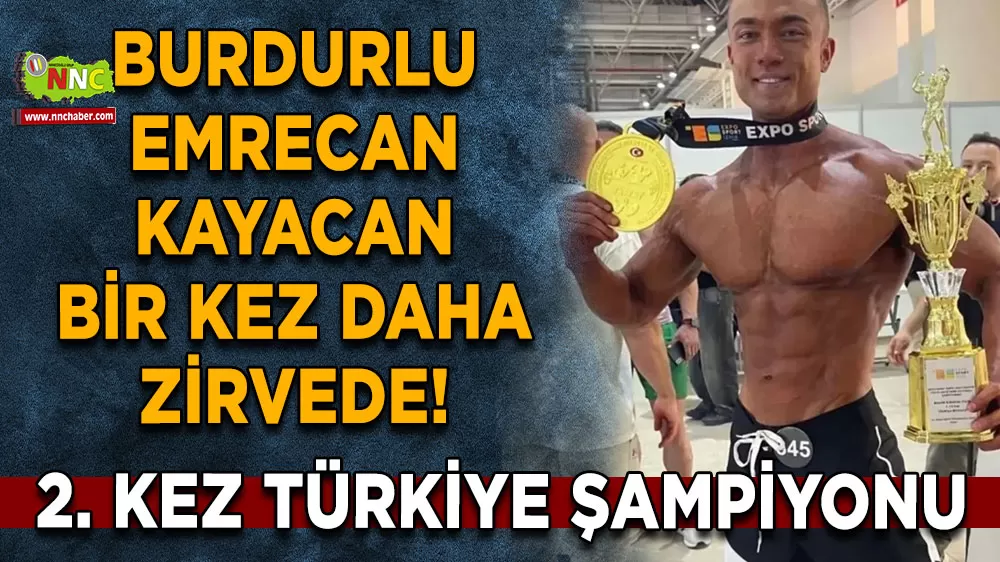 Burdurlu Emrecan Kayacan bir kez daha zirvede!