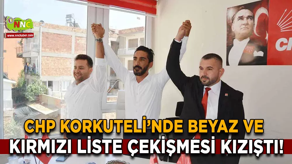 CHP Korkuteli’nde beyaz ve kırmızı liste çekişmesi kızıştı!