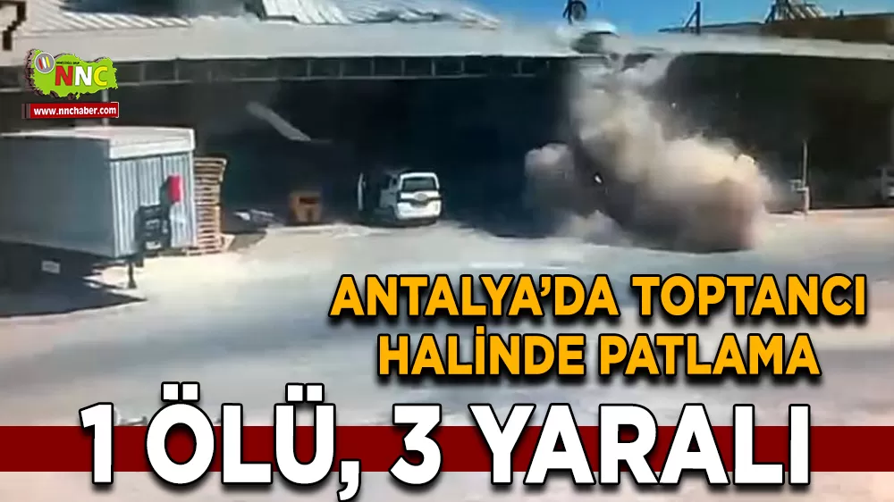 Demre'de toptancı halinde patlama: 1 ölü, 3 yaralı