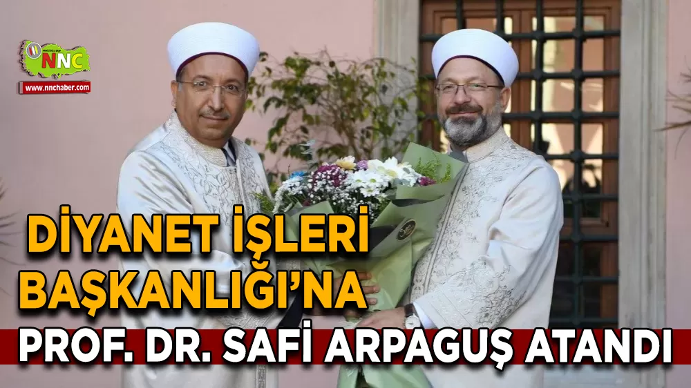 Diyanet İşleri Başkanlığı’na Prof. Dr. Safi Arpaguş Atandı