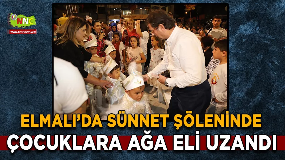 Elmalı’da Sünnet Şöleninde Çocuklara Ağa eli Uzandı 