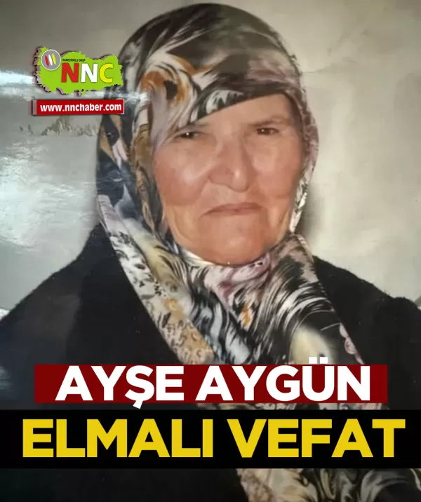 Elmalı Vefat Ayşe Aygün