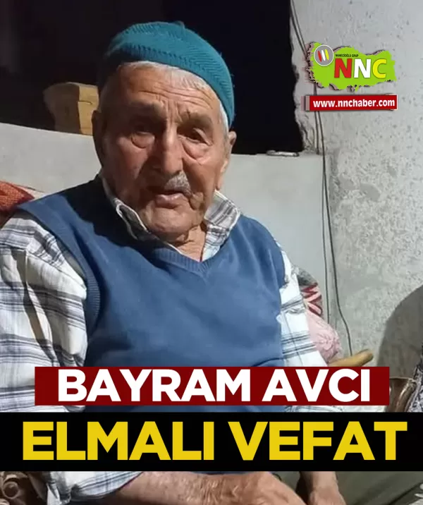 Elmalı Vefat Bayram Avcı