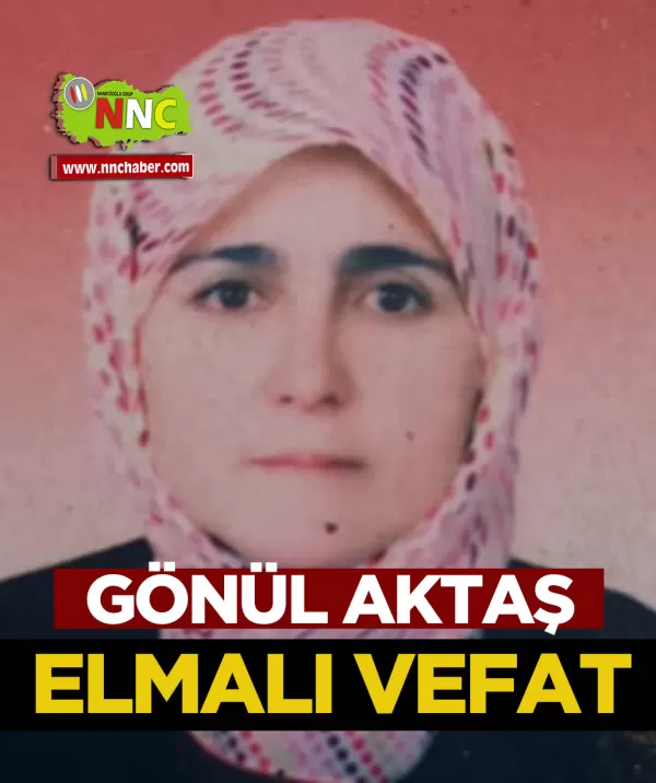 Elmalı Vefat Gönül Aktaş