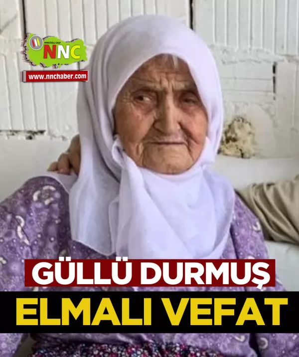 Elmalı Vefat Güllü Durmuş