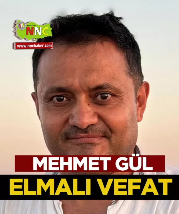 Elmalı Vefat Mehmet Gül