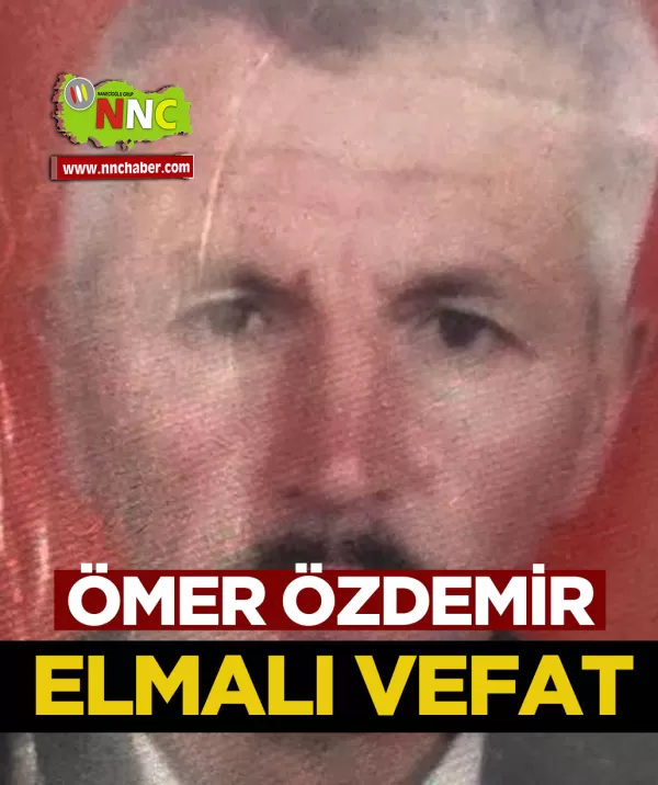 Elmalı Vefat Ömer Özdemir 