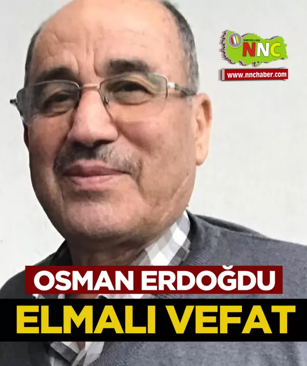 Elmalı Vefat Osman Erdoğdu