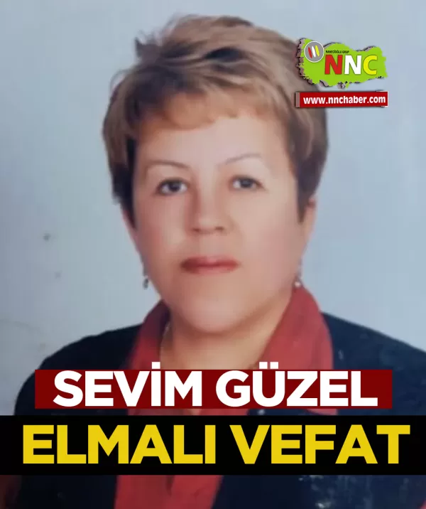 Elmalı Vefat Sevim Güzel