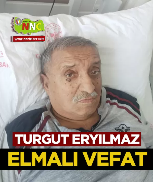 Elmalı Vefat Turgut Eryılmaz