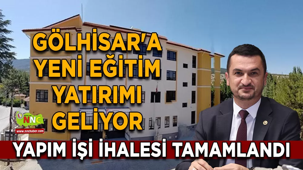 Gölhisar'a eğitim yatırımı geliyor, yapım işi ihalesi tamamlandı