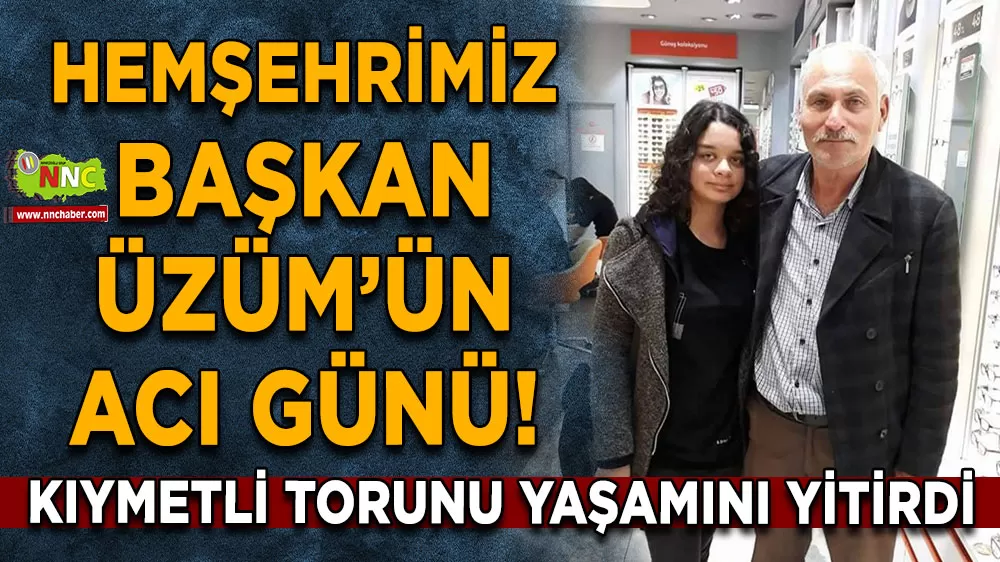 Hemşehrimiz Başkan Durali Üzüm’ün acı günü! Kıymetli torunu hüzne boğdu