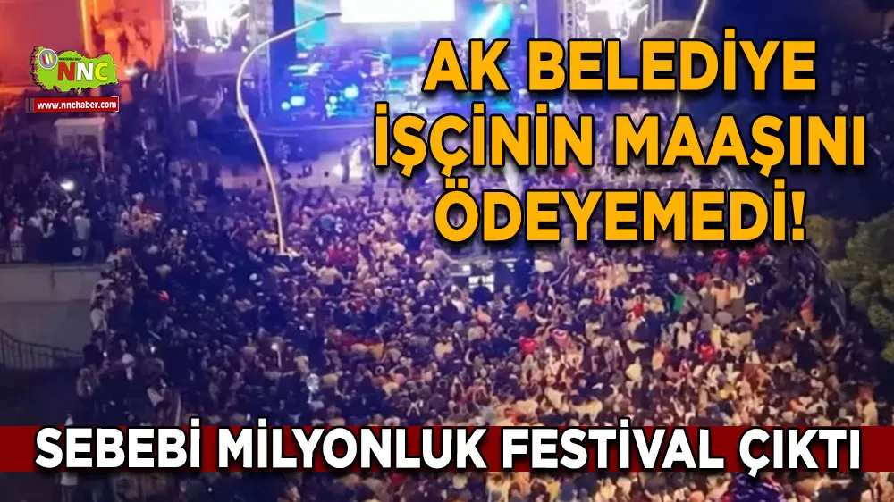 İşçinin maaşını ödeyemedi! Sebebi milyonluk festival çıktı