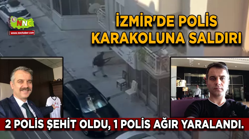 İzmir'de polis karakoluna saldırı 2 şehit, 1 yaralı