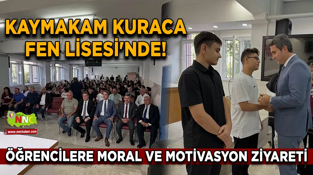 Kaymakam Kuraca Fen Lisesi'nde! Öğrencilere moral ve motivasyon ziyareti