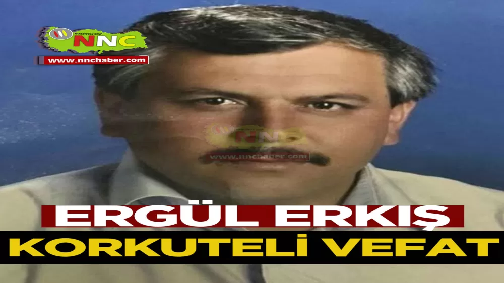 Korkuteli Vefat Ergül Erkış