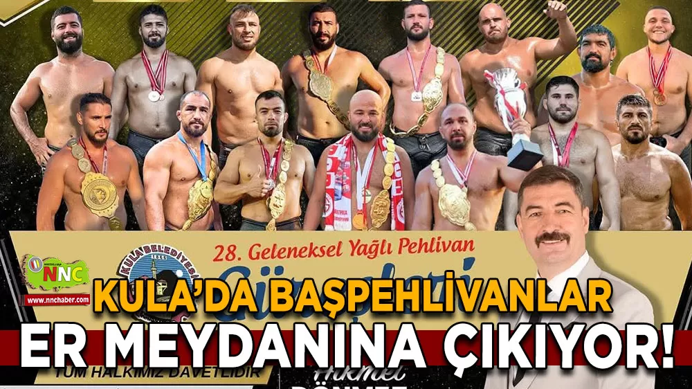 Kula’da başpehlivanlar er meydanına çıkıyor! Kula Yağlı Güreşleri ne zaman? 