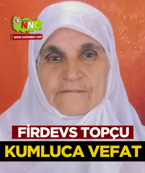 Kumluca Vefat Firdevs Topçu