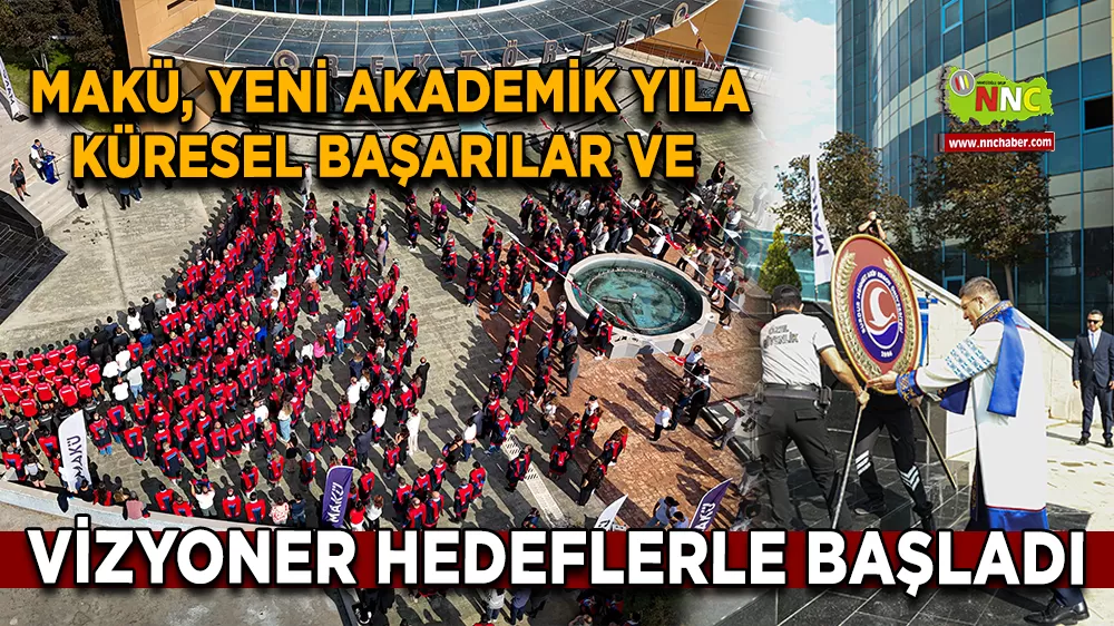 MAKÜ, Yeni Akademik Yıla küresel başarılar ve vizyoner hedeflerle başladı