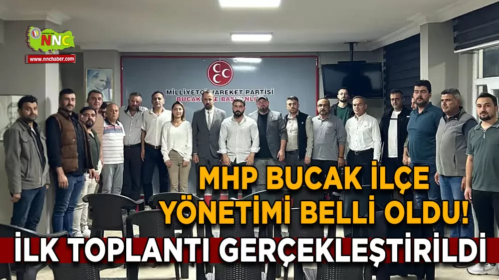 MHP Bucak İlçe Yönetimi belli oldu! İlk toplantı gerçekleştirildi