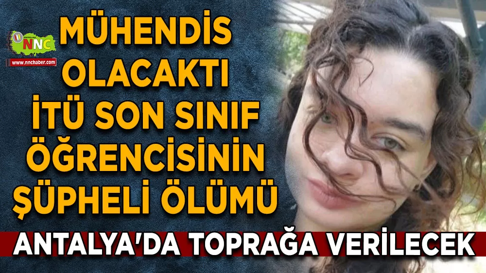 Mühendis olacaktı İTÜ son sınıf öğrencisinin şüpheli ölümü