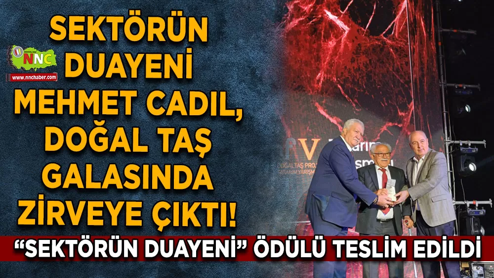 Sektörün Duayeni Mehmet Cadıl, doğal taş galasında zirveye çıktı!