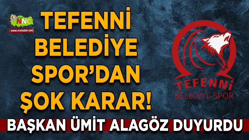 Tefenni Belediye Spor’dan şok karar! Başkan Ümit Alagöz duyurdu