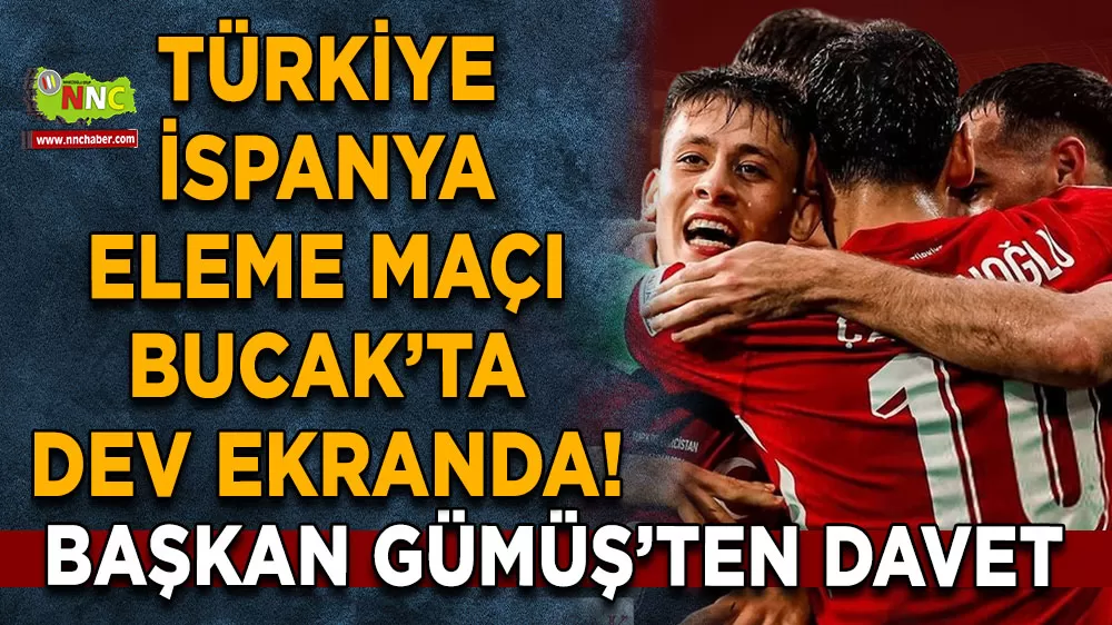 Türkiye-İspanya maçı Bucak’ta dev ekranda!