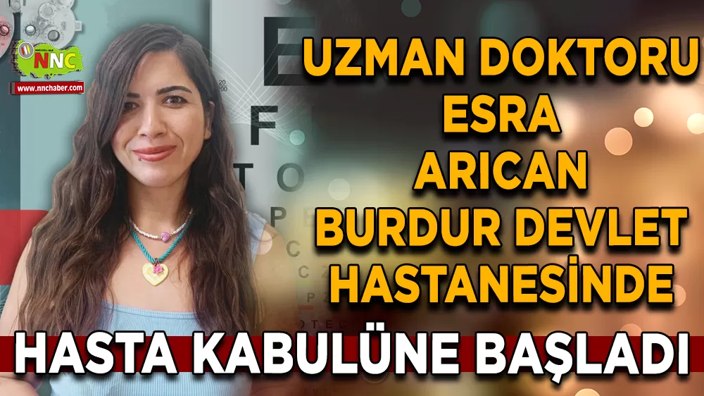 Uzman doktoru Esra Arıcan Burdur Devlet Hastanesinde göreve başladı