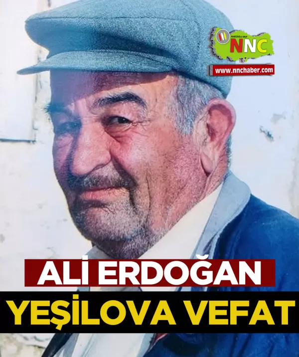 Yeşilova Vefat Ali Erdoğan