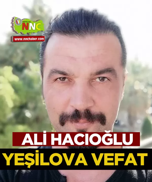 Yeşilova Vefat Ali Hacıoğlu
