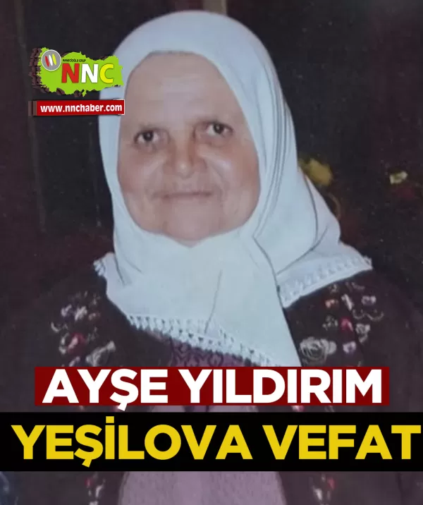Yeşilova Vefat Ayşe Yıldırım