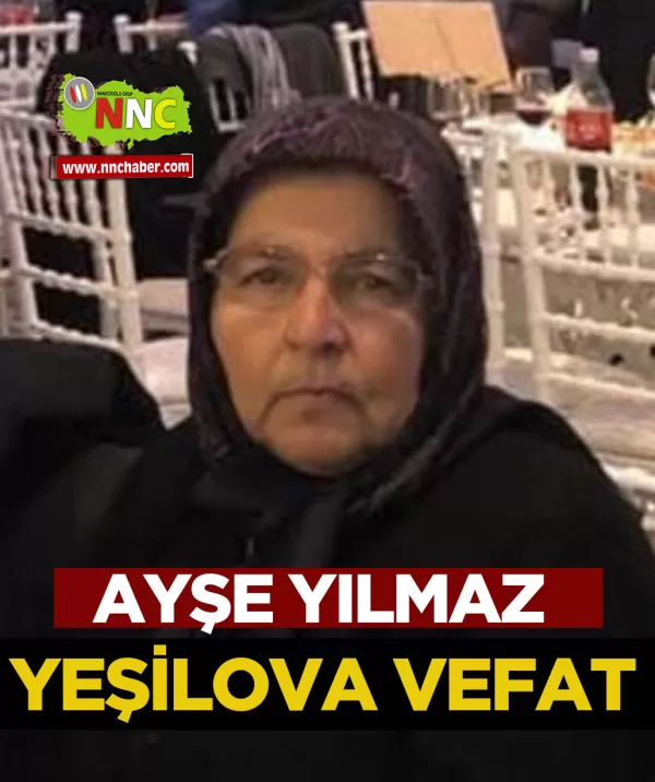 Yeşilova Vefat Ayşe Yılmaz