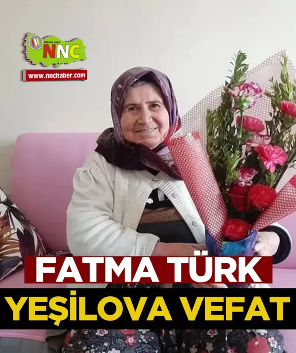 Yeşilova Vefat Fatma Türk