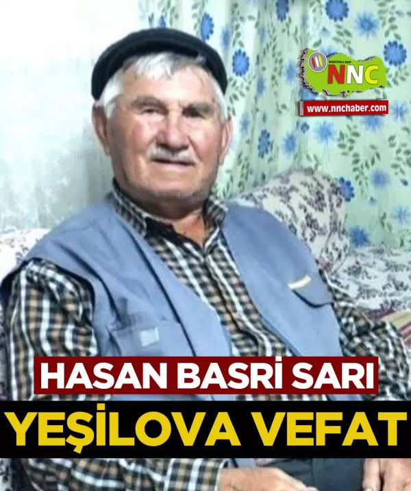 Yeşilova Vefat Hasan Basri Sarı