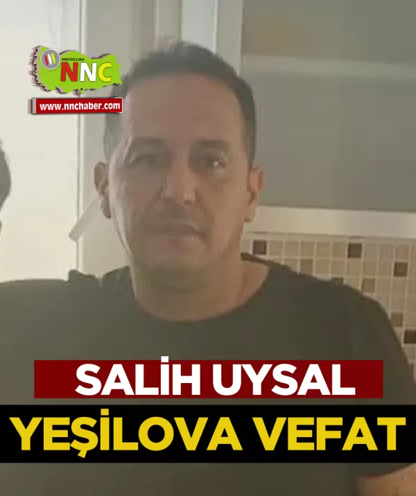 Yeşilova Vefat Salih Uysal